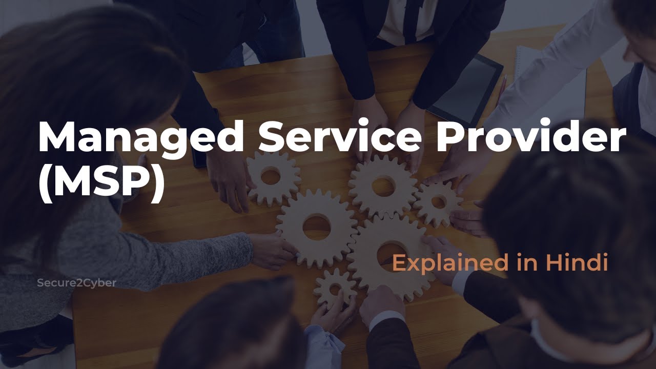Msp Explained Managed Service Provider (MSP) Explained in Hindi | Secure 2 Cyber ...
