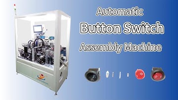 Button Switch with Plastic Cover Assembly Machine