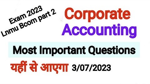 Lnmu Bcom part 2 Corporate account important Question 2023 exam.