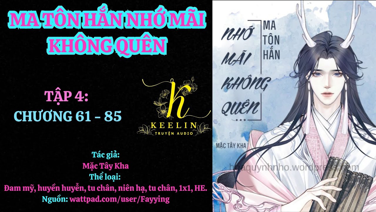 [FULL ] TẬP 4 - MA TÔN HẮN NHỚ MÃI KHÔNG QUÊN (Chương 61-85) - Mặc Tây Kha