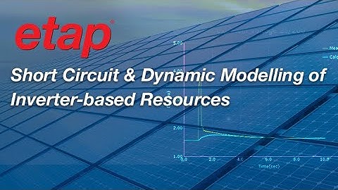 Short Circuit & Dynamic Modeling of Inverter-based Resources - Preview