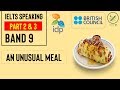 An Unusual Meal | Cue Card | IELTS Speaking PART 2 || Recent IELTS Topic