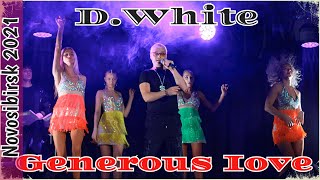 D.White - Generous Love (Live, Novosibirsk, 2021) NEW ITALO DISCO, Euro Disco, Synth-Pop, Best music