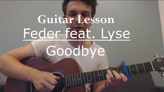 Feder - Goodbye feat. Lyse (Guitar Lesson/Tutorial/Fingerstyle) with Ste Shaw