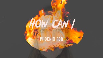 Phoenix For - How Can I (Official Music Video)