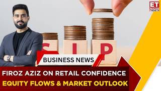 Big Market Signal Firoz Aziz On Record Sip Inflows & Rising Midcap, Smallcap Confidence Et Now
