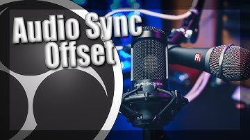 How To Calculate & Set Your Audio Sync Offset In OBS Studio - Live Streaming Tutorial