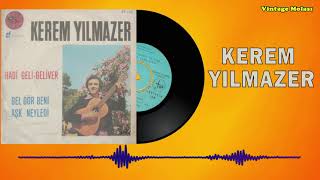 Kerem Yılmazer - Hadi Geli - Ger 1973 (Orjinal Plak Kaydı) İnternette İlk