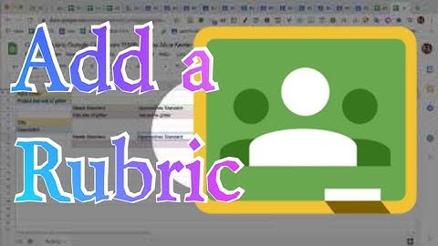 Add a rubric to Google Classroom with a spreadsheet