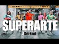 SUPERARTE - Serkiel l Zumba Coreo l Coreografia l Cia Art Dance