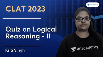 Quiz on Logical Reasoning - II | Kriti Singh | Unacademy CLAT