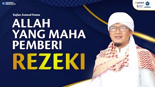 Alloh Yang Maha Memberi Rizki Part 1 | Kajian Asmaul Husna