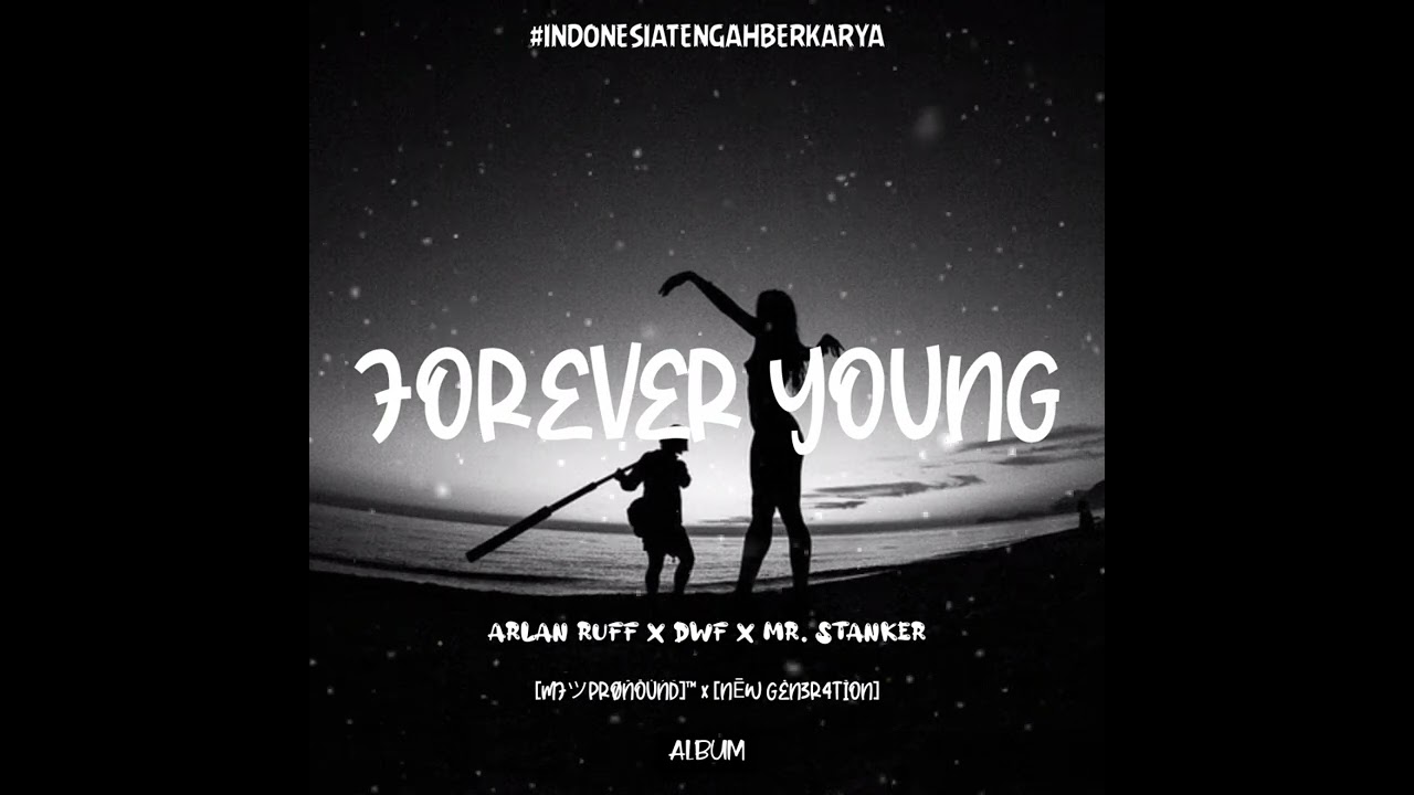 FOREVER YOUNG - [ARLAN RUFF X DWF X MR.STANKER] [MFツPRØÑÖÛŃĐ]™