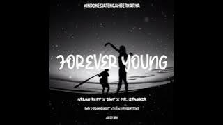 FOREVER YOUNG - [ARLAN RUFF X DWF X MR.STANKER] [MFツPRØÑÖÛŃĐ]™