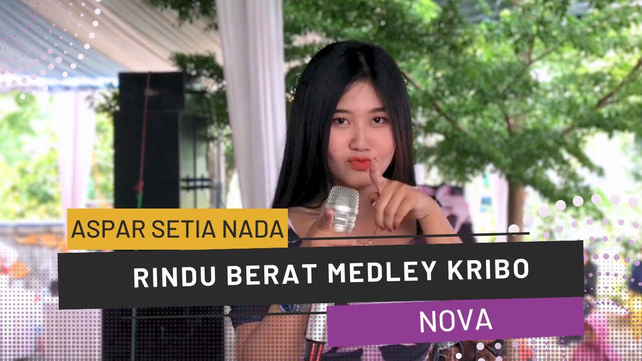 Rindu Berat Medley Sikribo [Nova] | ASPAR SETIA NADA | Organ Tunggal Karawang