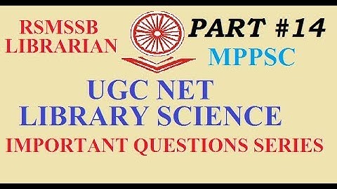 Imp Questions Series 14 I UGC NET LIBRARY SCIENCE I RSMSSB LIBRARIAN GRADE III I MPPSC LIBRARIAN