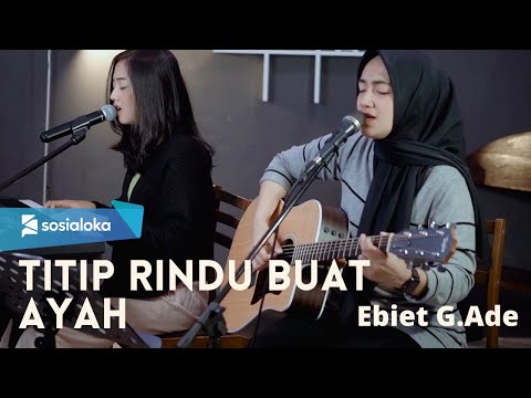 TITIP RINDU BUAT AYAH - EBIET G ADE | MICHELA THEA X UMIMMA KHUSNA