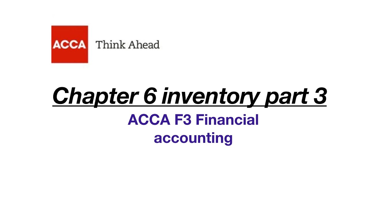 Chapter 6 inventory part 3 F3 financial accounting ACCA - YouTube