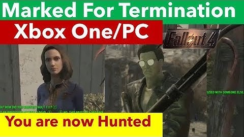 Fallout 4 Xbox One/PC Mods|Marked For Termination