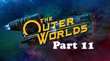 The Outer Worlds playthrough on Supernova difficulty Part 11