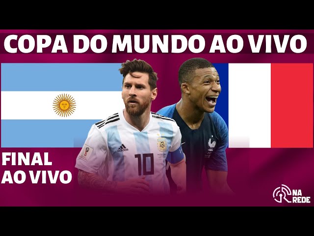 ARGENTINA X FRANÇA AO VIVO - COPA DO MUNDO 2022 AO VIVO - FINAL 