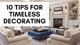 10 Tips for Timeless Home Decorating