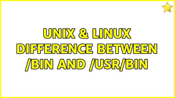 Unix & Linux: Difference between /bin and /usr/bin (5 Solutions!!)