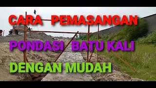 CARA PEMASANGAN PONDASI BATU KALI YANG BENAR DENGAN MUDAH CARA PEMASANGAN PONDASI BATU KALI YANG BENAR DENGAN MUDAH