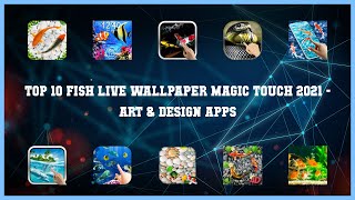 Top 10 Fish Live Wallpaper Magic Touch 2021 Android Apps screenshot 1