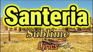 Santeria - Sublime (Lyrics)
