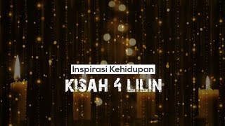 KISAH 4 LILIN || Inspirasi Kehidupan