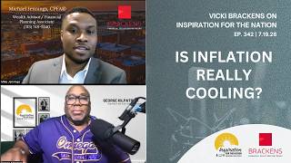 Is Inflation Really Cooling - Vicki Brackens on Inspiration for the Nation