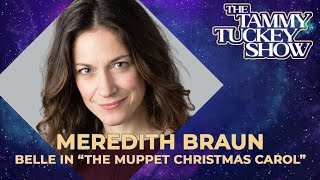 Interview with Meredith Braun, Belle from "THE MUPPET CHRISTMAS CAROL" - The Tammy Tuckey Show