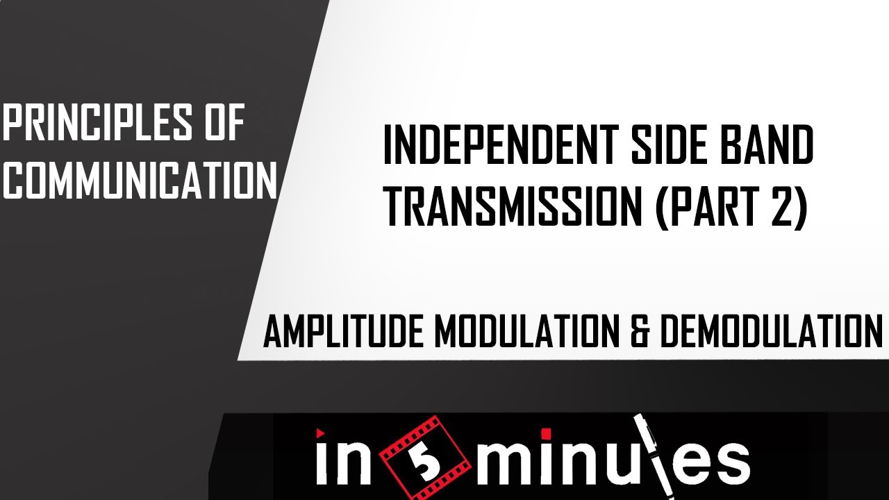 Module2_Vid_71_Amplitude Modulation and Demodulation_ISB Transmission ...