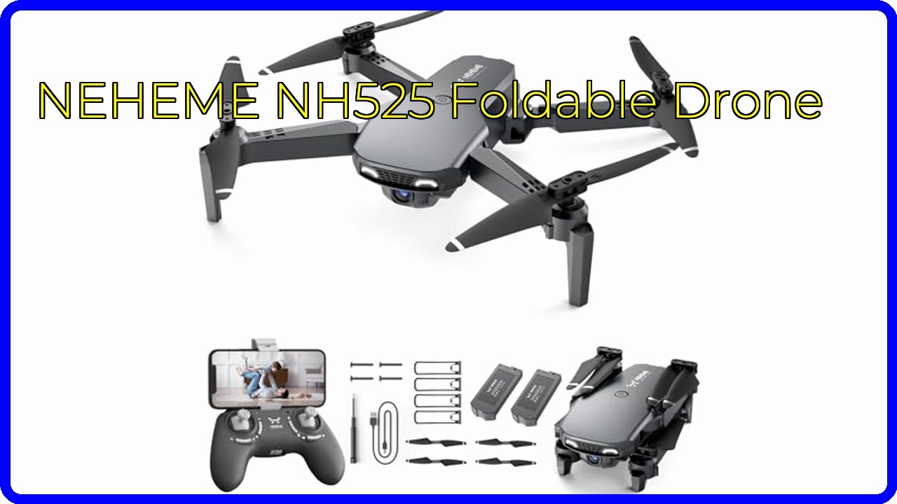 REVIEW (2025): NEHEME NH525 Foldable Drone. ESSENTIAL details.