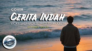 CERITA INDAH || VICKY SALAMOR ft. FRESLY NIKIJULUW (COVER)