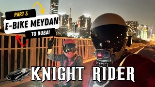 Dubai Knight Rider Part 3 Maydan to Dubai #dubai #super73s2 #dubairide #ebike