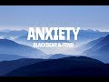 Blackbear - Anxiety (Lyrics) ft. FRND