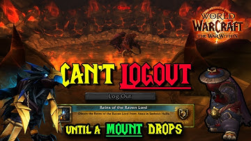 Kan niet uitloggen totdat ik een Mount Drop krijg in World of Warcraft #6