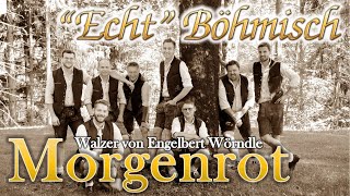 Echt Böhmisch - Morgenrot