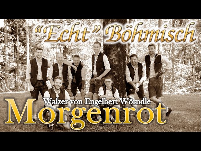 Echt Böhmisch - Morgenrot