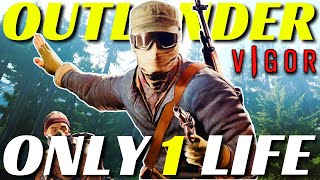 THIS OUTLANDER ONLY HAS 1 LIFE! | VIGOR