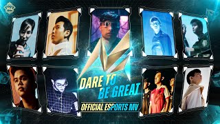 Dare To Be Great | M4 Esports Music Video