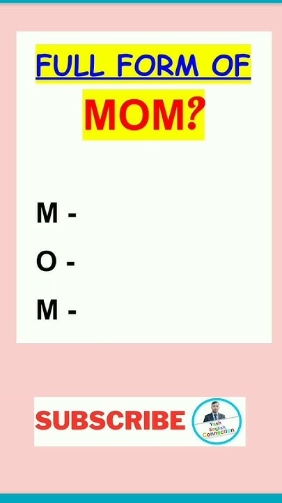 MOM Full Form What Is Full Form Of Mom Learn English mom mom-full-form-what-is-full-form-of-mom-learn-english-mom