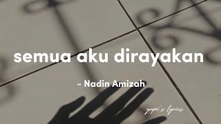 nadin amizah - semua aku dirayakan (lirik)