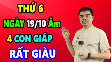 Thần Đồng Tiên Tri Khẳng ĐỊnh 100%, 4 Con Giáp Bỗng Chớp Được Thời Đổi ĐỜi, Đúng ngày 19/10 Âm
