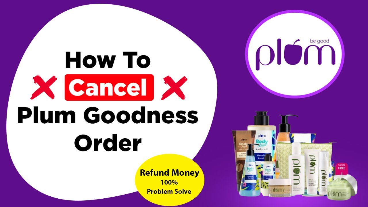 How To Cancel Plum Goodness Order And Refund Money 🔥 How To Cancel Plum Order YouTube