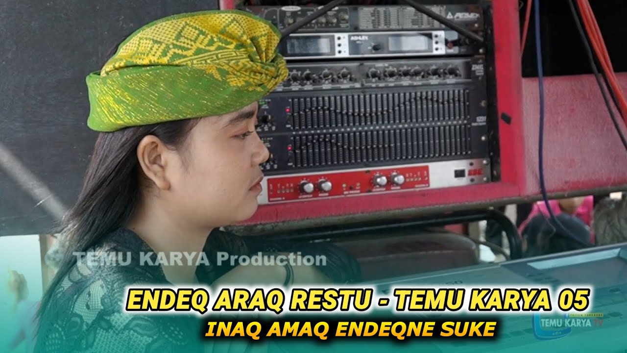 Endeq araq restu..Inaq amaq endeqne suke_Lagu sasak yang cukup menyedihkan persembahan Temu karya 05