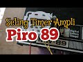 Cara Seting Timer pada ampli Piro 89 dan peralatan Pendukung