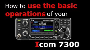 Icom 7300 Basic operation.
